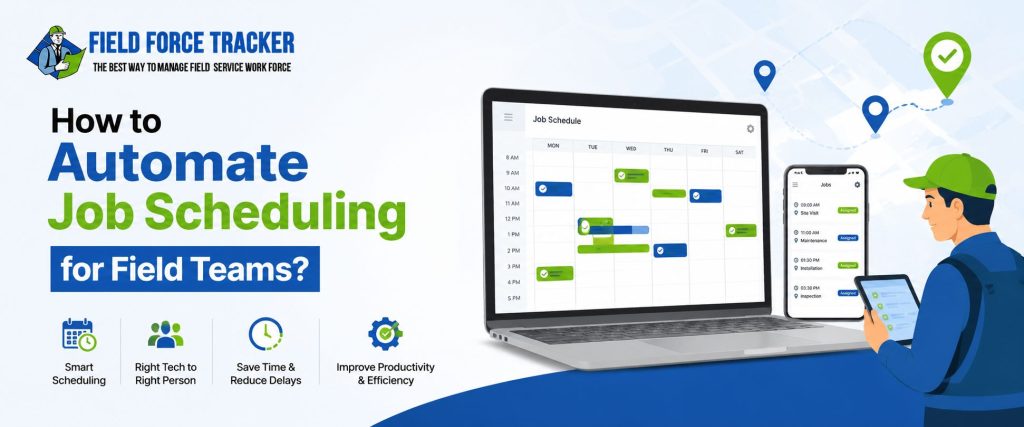 How to Automate Job Scheduling for Field Teams? 2 Automated job scheduling for field teams